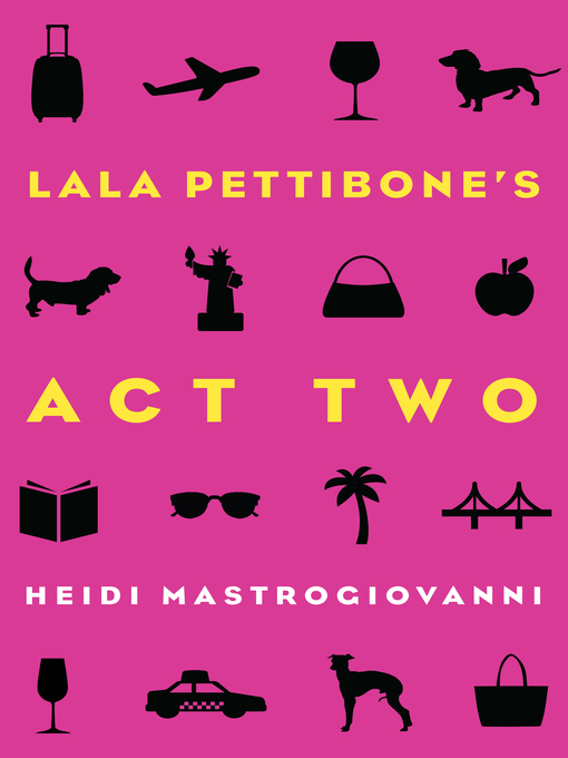 Title details for Lala Pettibone's Act Two by Heidi Mastrogiovanni - Available